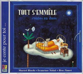 Tout s'emmêle - BLOCH MURIEL VIDAL FRANCINE ZIMET BEN