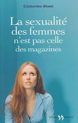 Sexualité des femmes n'est pas celle... - CATHERINE BLANC