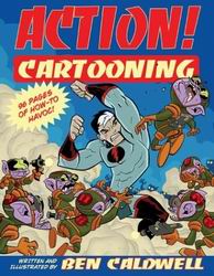 Action! Cartooning - BEN CALDWELL