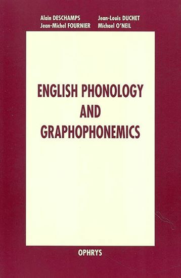 English phonology anf graphophonemics - COLLECTIF