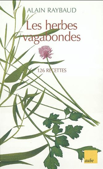 Les Herbes vagabondes - ALAIN RAYBAUD