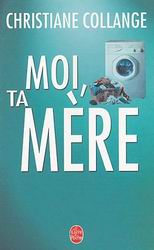 Moi, ta mère - CHRISTIANE COLLANGE