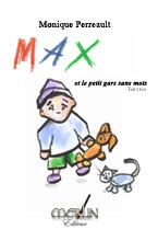 Max et le petit gars sans mots - MONIQUE PERREAULT