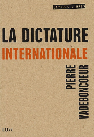 La Dictature internationale - PIERRE VADEBONCOEUR
