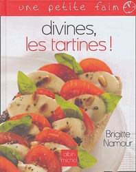 Divines, les tartines! - BRIGITTE NAMOUR