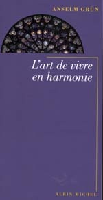 L'Art de vivre en harmonie - ANSELM GRUN