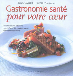 Gastronomie santé pour votre coeur - PAUL GAYLER - JACQUI LYNAS