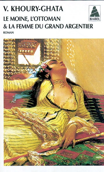 Moine, l'Ottoman et la femme du grand a - VENUS KHOURY-GHATA
