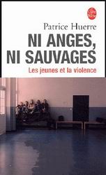 Ni anges ni sauvages - PATRICE HUERRE