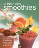 La Bible des smoothies - LOUISE RIVARD