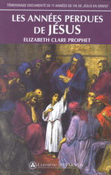 Les Années perdues de Jésus - ELIZABETH CLARE PROPHET
