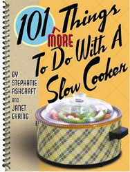 101 more things to do with a slow cooker - STEPHANIE ASHCRAFT - JANET EYRING
