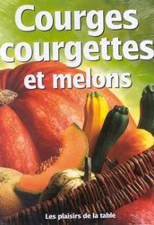 Courges, courgettes et melons - COLLECTIF