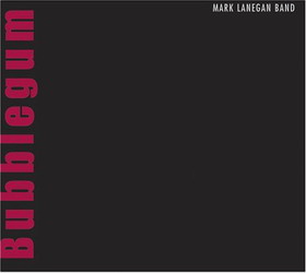 Bubblegum - MARK LANEGAN BAND