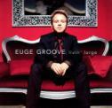 Livin' Large - EUGE GROOVE