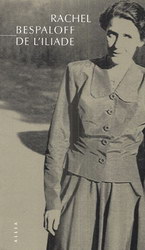 De l&#39;Iliade - RACHEL BESPALOFF