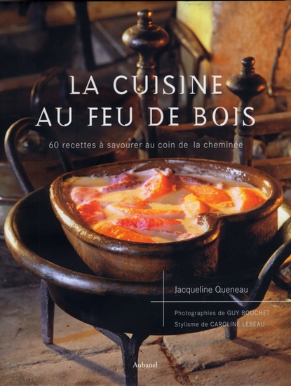 La Cuisine au feu de bois - JACQUELINE QUENEAU