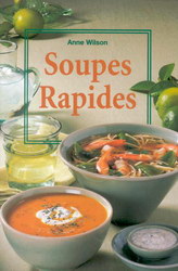 Soupes rapides - ANNE WILSON