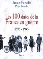 Les 100 dates de la France en guerre - JACQUES MARSEILLE - R BENICHI