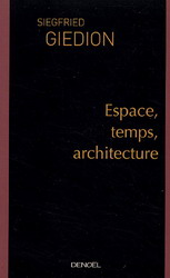 Espace, temps, architecture - SIGFRIED GIEDION
