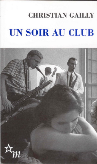 Un soir au club - CHRISTIAN GAILLY