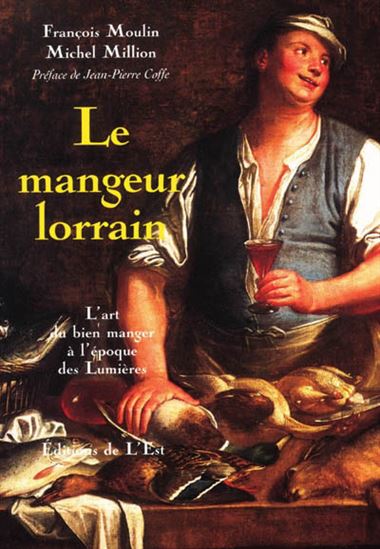 Le Mangeur lorrain - FRANCOIS MOULIN - MICHEL MILLION