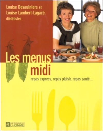 Les Menus midi - LOUISE LAMBERT-LAGACE - L DESAULNIERS
