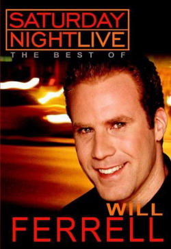 Saturday night live: Will Ferrell - SATURDAY NIGHT LIVE