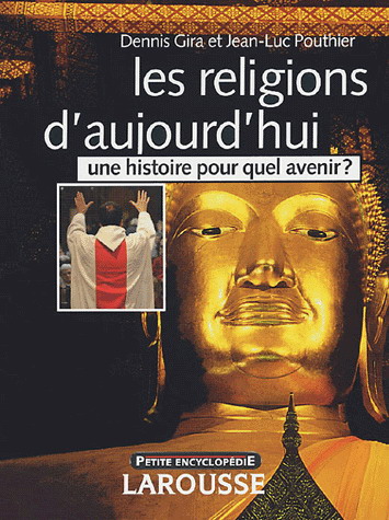 Les Religions d&#39;aujourd&#39;hui - JEAN-LUC POUTHIER - DENNIS GIRA