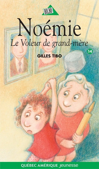 Noémie T.14 Le voleur de grand-mère - GILLES TIBO