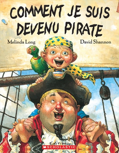 Comment je suis devenu pirate - MELINDA LONG - DAVID SHANNON