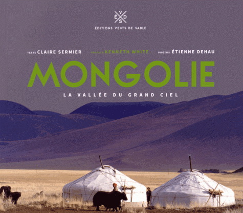 Mongolie : la vallée du Grand Ciel - CLAIRE SERMIER