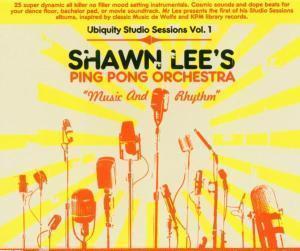 Ubiquity Studio Sessions v.1: Music And - SHAWN LEE'S PING PONG ORCHESTRA