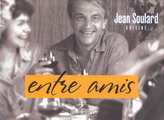 Entre amis - JEAN SOULARD