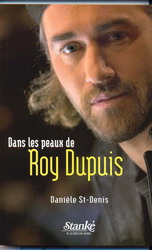 Dans les peaux de Roy Dupuis - DANIELE SAINT-DENIS