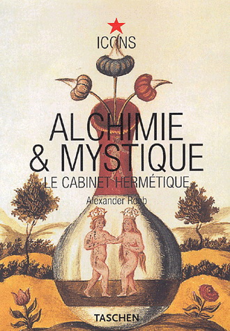 Alchimie & mystique - ALEXANDER ROOB