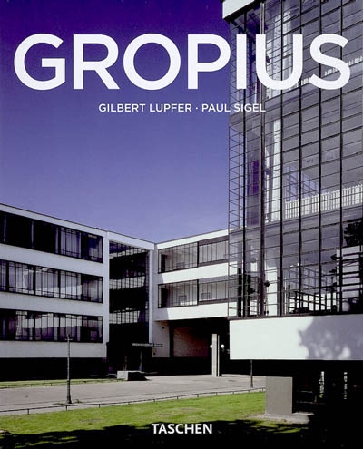 Gropius - GILBERT LUPFER - PAUL SIGEL