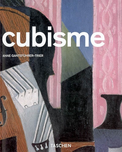 Cubisme - ANNE GANTEFUHRER-TRIER