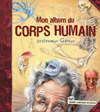 Mon album du corps humain - PROFESSEUR GENIUS