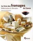 Le Livre des fromages de France - COLLECTIF