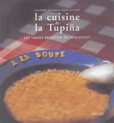 La Cuisine de la Tupina - JEAN-PIERRE XIRADAKIS - VINCENT POUSSON