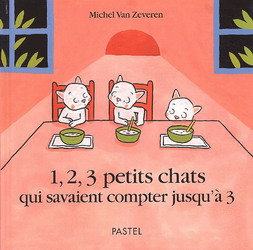 1, 2, 3 petits chats qui savaient... - MICHEL VAN ZEVEREN