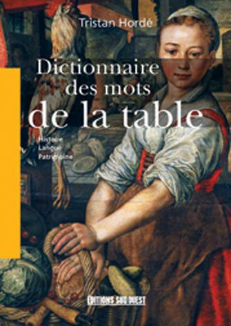 Dictionnaire des mots de la table - TRISTAN HORDE - CHANTAL TANET
