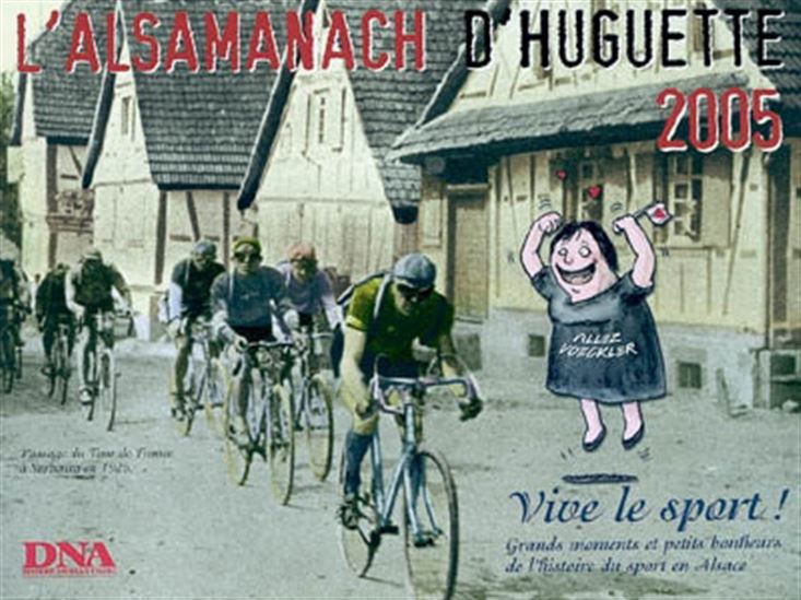 L'Alsamanach d'Huguette 2005 - HUGUETTE DREIKAUS