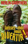 Laissez-moi vous divertir - MERLIN CAROTHERS