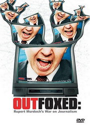 Outfoxed: Rupert Murdoch's war on journa - GREENWALD ROBERT