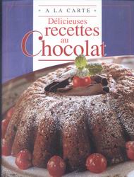 Délicieuses recettes au chocolat - COLLECTIF