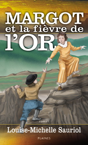 Margot et la fièvre de l&#39;or - LOUISE-MICHELLE SAURIOL