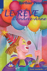 Le Rêve d'Andrée-Anne - BERTHIER PEARSON