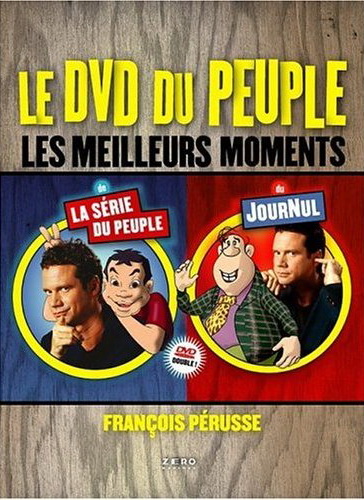 François Pérusse: Le DVD du peuple - PERUSSE FRANCOIS